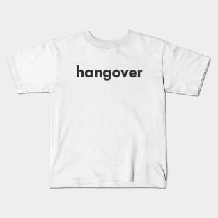 Hangover text Kids T-Shirt
